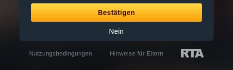 Ausschnitt der unteren Schrankenzeile: Bestätigen, Nein, Nutzungsbedingungen, Hinweise für Eltern und RTA-Siegel